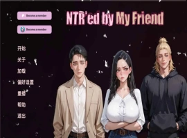 【亚洲SLG/汉化/动态】NTR由我的朋友v0.9.1 AI版【PC+安卓/2.40G/更新】NTR’ed by My Friend [v0.9.1]-illusion中国 - - i社游戏-illusion中文汉化官方网站